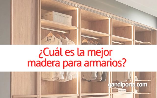 cual es la mejor madera para armarios y muebles
